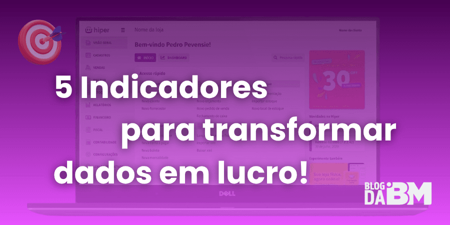 5 Indicadores para Transformar Dados em Lucro